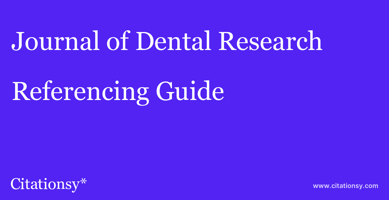 cite Journal of Dental Research  — Referencing Guide